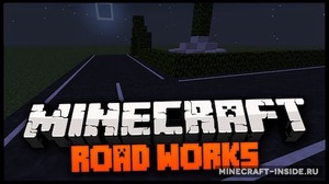 Мод RoadWorks для Minecraft 1.7.10, 1.7.2, 1.6.4,  ...