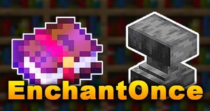 Мод EnchantOnce для Minecraft 1.21.5 - 1.21.4, 1.21.1