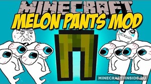 Мод Melon Pants для Minecraft 1.9, 1.8.9, 1.7.10