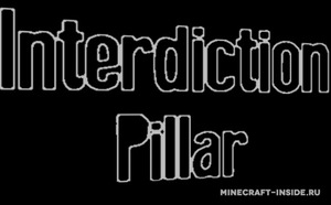 Мод Interdiction Pillar для Minecraft 1.9.4, 1.7.10