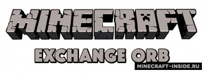 Мод Exchange Orb для Minecraft 1.10.2, 1.8.9, 1.8,  ...