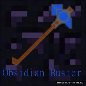 Мод Obsidian Buster для Minecraft 1.7.10