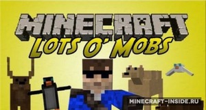 Мод LotsOMobs для Minecraft 1.9, 1.8, 1.7.10,  ...