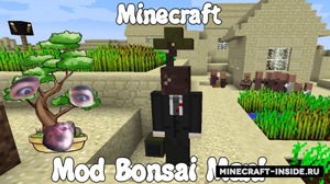 Мод Bonsai Man для Minecraft 1.7.10