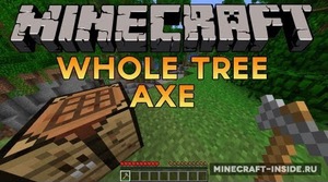 Мод Whole Tree Axe для Minecraft 1.12.2, 1.12.1, 1.12,  ...