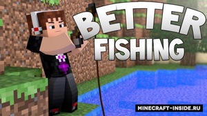 Мод Better Fishing для Minecraft 1.12.2 - 1.12