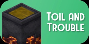 Мод Toil and Trouble для Minecraft 1.21.1