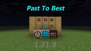Мод Past To Best для Minecraft 1.21.8