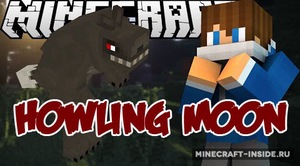 Мод Howling Moon для Minecraft 1.12.2, 1.11.2, 1.10.2,  ...