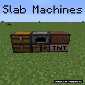 Мод Slab Machines для Minecraft 1.21.1, 1.21, 1.20.6,  ...