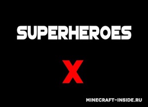 Мод Superheroes X для Minecraft 1.13.2, 1.12.2