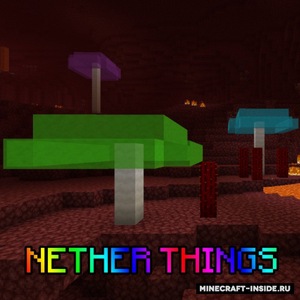 Мод Nether Things для Minecraft 1.14.4, 1.14.3, 1.14.2,  ...