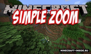 Мод SimpleZoom для Minecraft 1.16.5, 1.15.2, 1.15.1,  ...