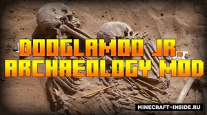 Мод Dooglamoo Jr. Archaeology для Minecraft 1.14.4, 1.12.2, 1.11,  ...