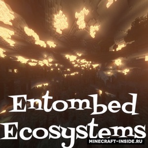 Мод Entombed Ecosystems для Minecraft 1.14.4