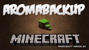 Мод AromaBackup для Minecraft 1.12.2, 1.11.2, 1.11,  ...