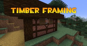 Мод Timber Framing для Minecraft 1.16.5 - 1.16.4