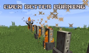 Мод Even Better Burning для Minecraft 1.20.6, 1.20.1, 1.19.4,  ...