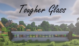 Мод Tougher Glass для Minecraft 1.20.1, 1.19.2, 1.18.2,  ...