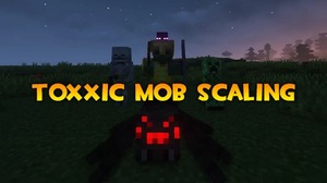 Мод Toxxic Mob Scaling для Minecraft 1.19.2