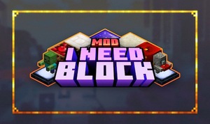 Мод I NEED BLOCK для Minecraft 1.19.2