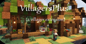 Мод VillagersPlus для Minecraft 1.20.1, 1.20, 1.19.4,  ...