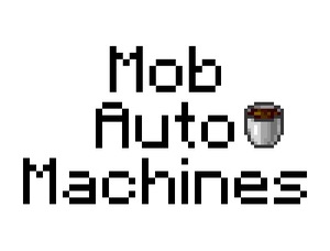 Мод Mob Auto Machines для Minecraft 1.19.2