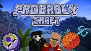 Мод Probably Craft для Minecraft 1.12.2