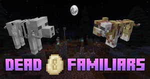 Мод Dead Familiars для Minecraft 1.20.1, 1.16.5