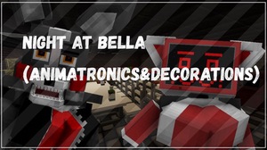 Мод Night at Bella - Animatronics & Decorations для Minecraft Аниматроники, Декорации