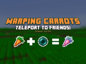 Мод Warping Carrots для Minecraft 1.21.1, 1.21, 1.20.6,  ...