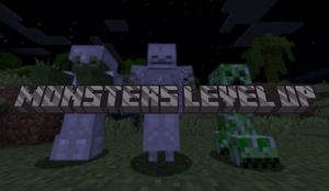 Мод Monsters Level Up для Minecraft 1.20.4, 1.20.1, 1.19.4