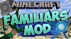 Мод Familiars для Minecraft 1.7.10, 1.7.2, 1.6.4,  ...