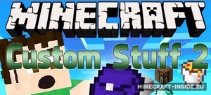 Мод Custom Stuff 2 для Minecraft 1.7.10, 1.7.2, 1.6.2,  ...