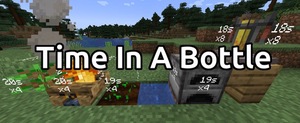 Мод Time in a bottle для Minecraft 1.21.1, 1.21, 1.20.6