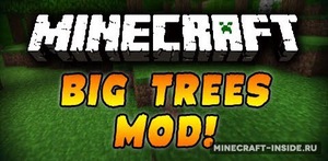 Мод BigTrees by Karob для Minecraft 1.7.10, 1.7.2, 1.6.4,  ...