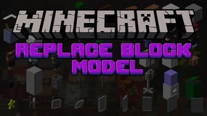 Мод Replace Block Model (RBM) для Minecraft 1.16.5