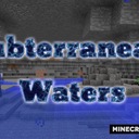 Мод Subterranean Waters для Minecraft 1.12.2, 1.11.2, 1.10.2,  ...