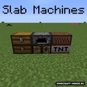 Мод Slab Machines для Minecraft 1.21.1, 1.21, 1.20.6,  ...