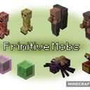 Мод Primitive Mobs для Minecraft 1.12.2, 1.10.2, 1.7.10,  ...