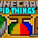 Мод Stupid Things для Minecraft 1.12.2, 1.11.2, 1.11,  ...