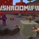 Мод Mushroomified для Minecraft 1.20, 1.19.4, 1.19.2,  ...