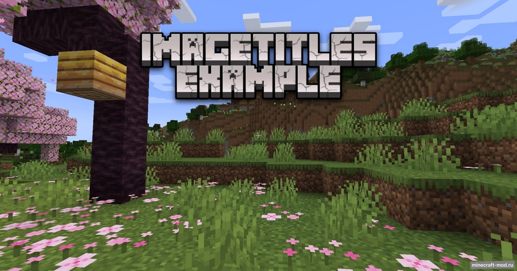 Мод ImageTitles для Minecraft 1.21.5, 1.21.4, 1.21.1,  ...