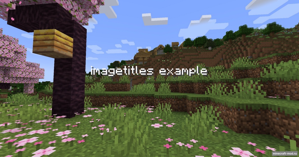 Мод ImageTitles для Minecraft 1.21.5, 1.21.4, 1.21.1,  ...