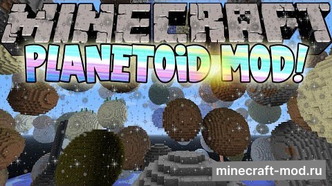 Мод Planetoid для Minecraft 1.7.10, 1.7.2, 1.6.4,  ...